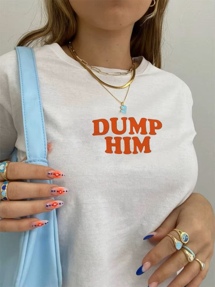 Dump Him T-Shirt