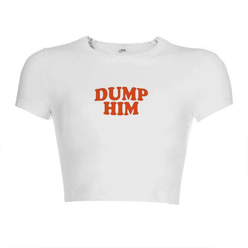 Dump Him T-Shirt